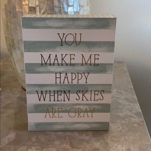 Kohl's Accents - You make me happy when skies are gray decor Kohl's Accents - You make me happy when skies are gray decor